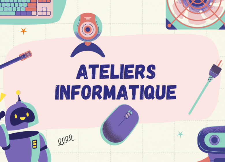 Ateliers informatique