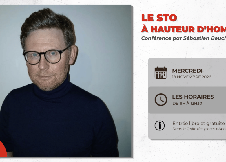 Conférence « Le STO à hauteur d&rsquo;hommes » par Sébastien Beuchet
