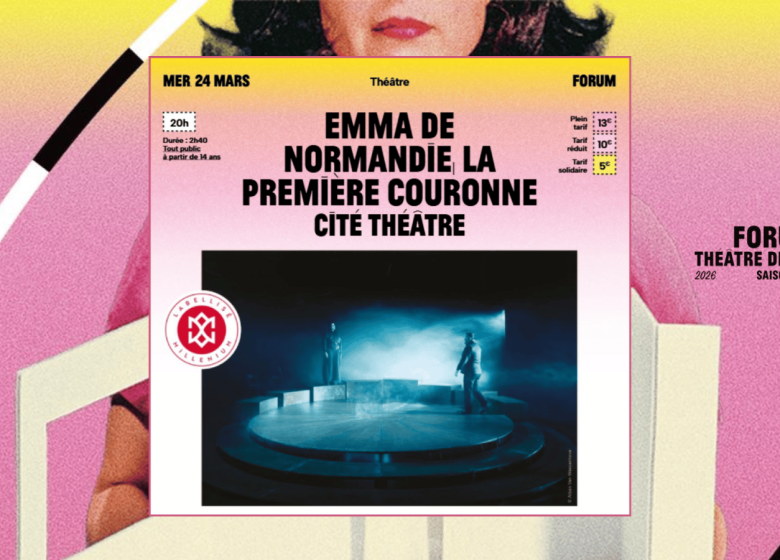 Forum – Saison 2026-2027 | Emma de Normandie, la première couronne par Cité Théâtre