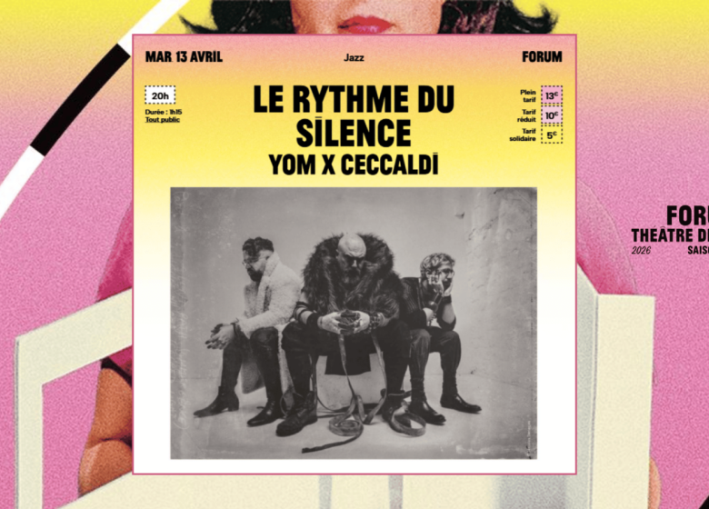 Forum – Saison 2026-2027 | Le rythme du silence par Yom X Ceccaldi