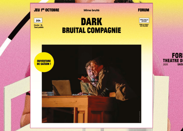 Forum – Saison 2026-2027 | Dark par Bruital Compagnie